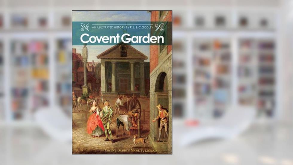 Covent Garden, written by Robert Godley