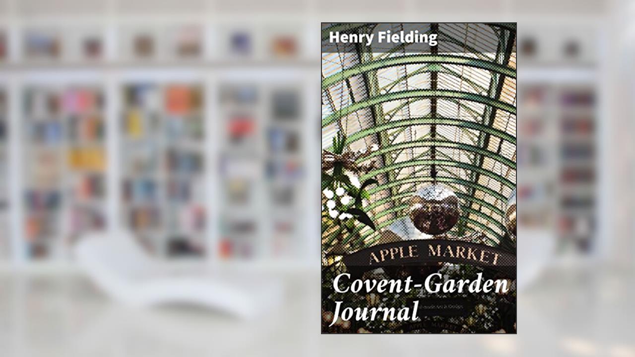 Covent-Garden Journal: Insightful Satire on 18th-Century Society and Culture, written by Henry Fielding
