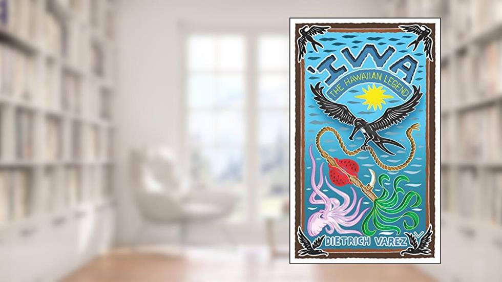 Iwa: The Hawaiian Legend, written by Dietrich Varez