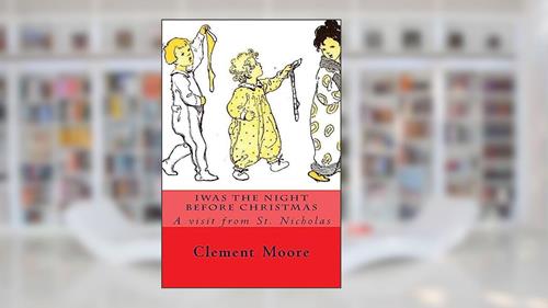 Cover from Iwas the Night Before Christmas: A visit from St. Nicholas, written by Clement Clarke Moore