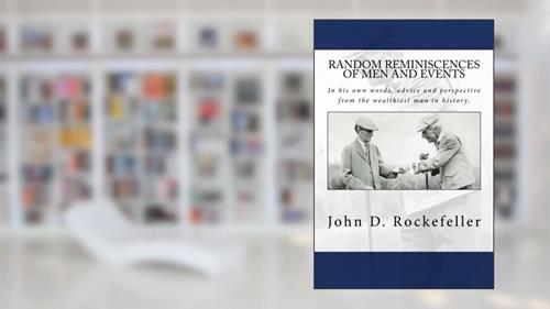 Cover from Random Reminiscences of Men and Events, written by John D. Rockefeller