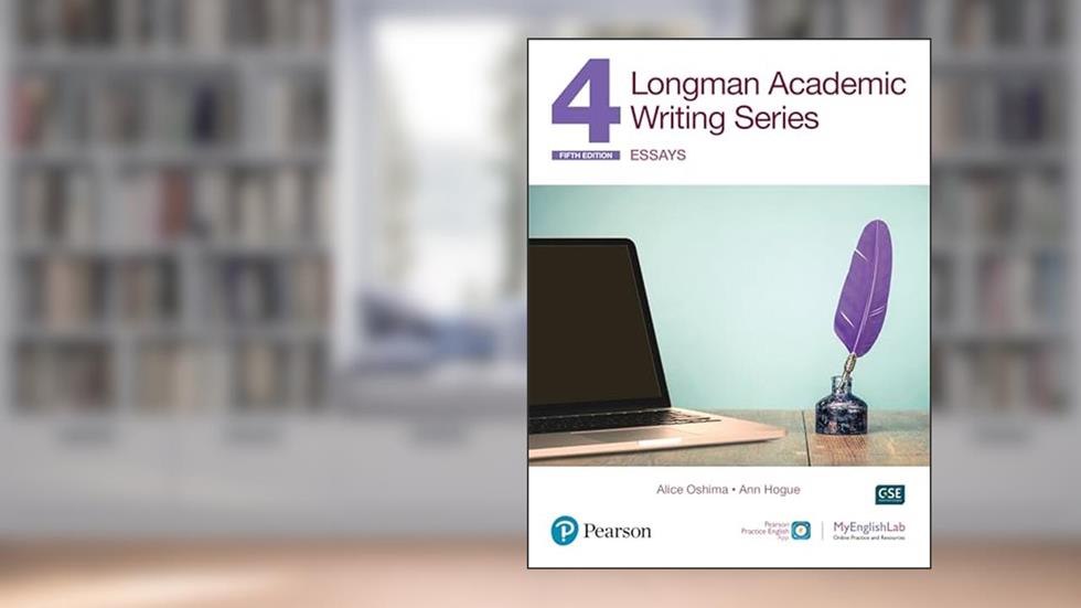 Longman Academic Writing - (AE) - with Enhanced Digital Resources (2020) - Student Book with MyEnglishLab & App - Essays, written by Alice Oshima; Ann Hogue