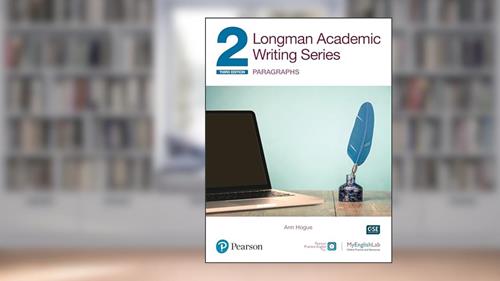 Cover from Longman Academic Writing - (AE) - with Enhanced Digital Resources (2020) - Student Book with MyEnglishLab & App - Paragraphs, written by Ann Hogue