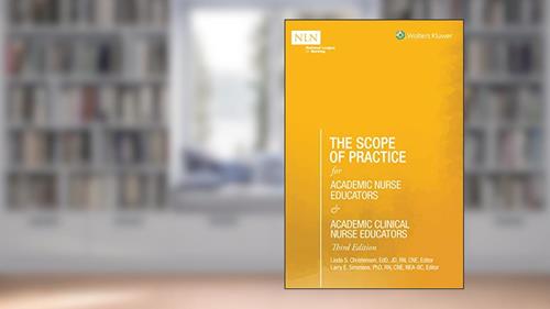 Cover from The Scope of Practice for Academic Nurse Educators and Academic Clinical Nurse Educators, 3rd Edition (NLN), written by Linda S Christensen; Larry E Simmons