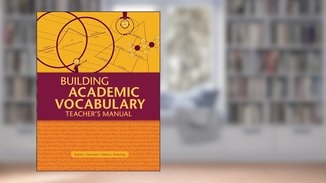 Building Academic Vocabulary: Teacher's Manual (Professional Development), written by Robert J. Marzano; Debra J. Pickering