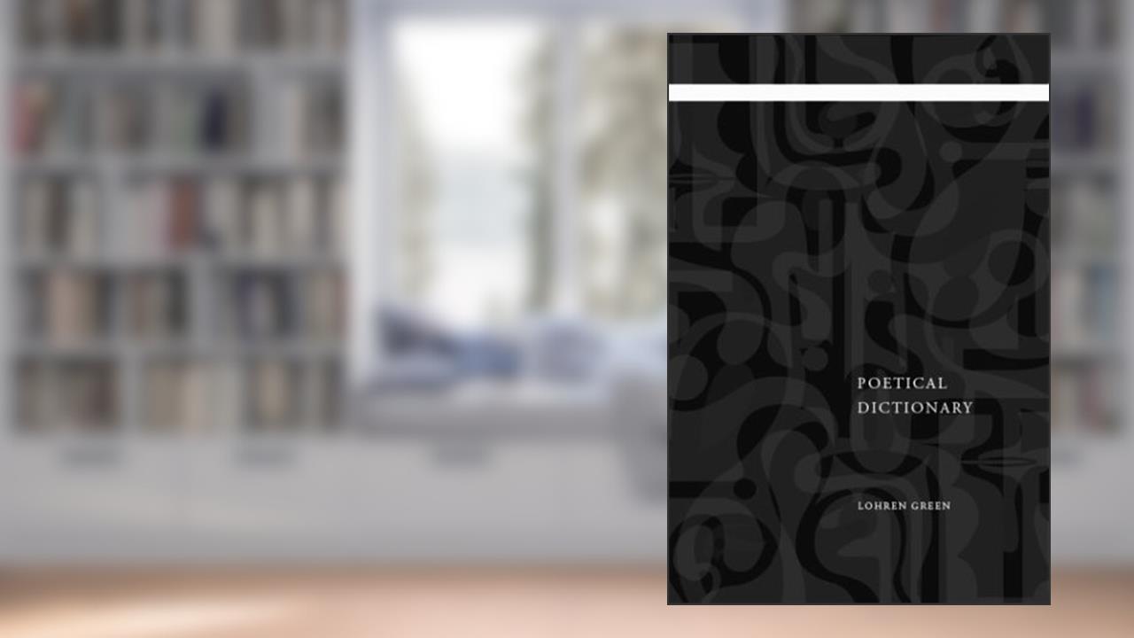 Poetical Dictionary (Abridged), written by Lohren Green