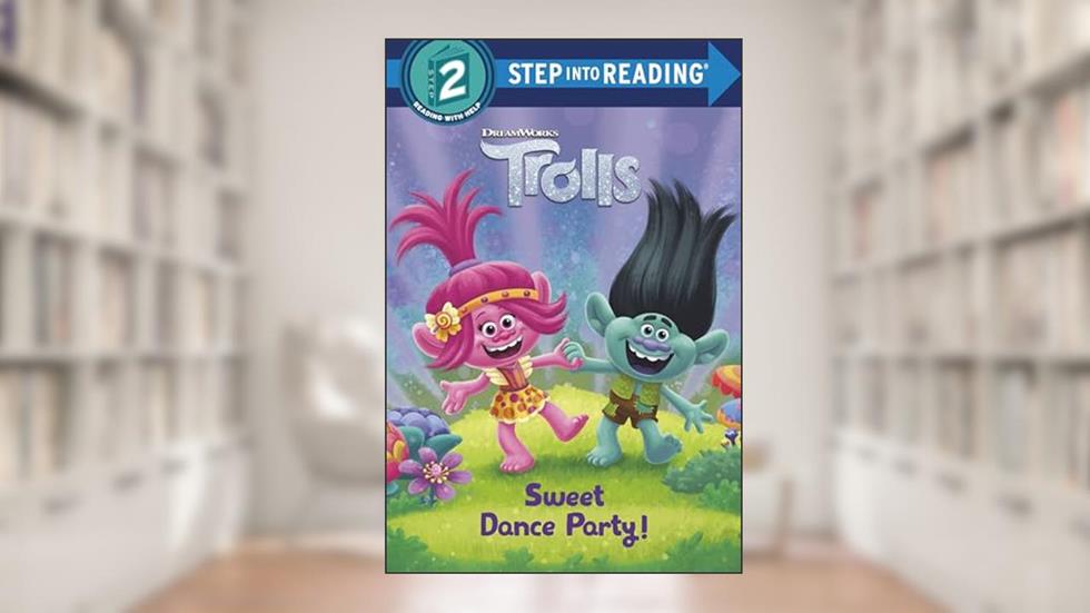 Sweet Dance Party! (DreamWorks Trolls) (Step into Reading), written by Random House