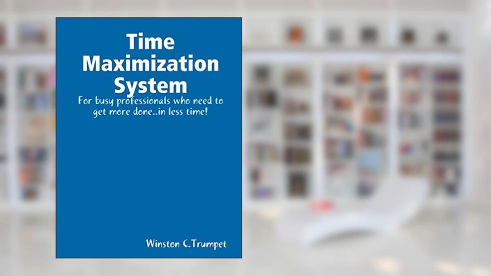 Time Maximization System, written by Winston Trumpet
