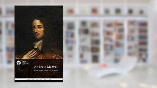 Cover from Complete Poetical Works of Andrew Marvell (Delphi Classics) (Delphi Poets Series Book 38), written by Andrew Marvell