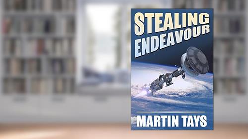 Cover from Stealing Endeavour: Book 1 of the Forever Endeavour, Amen Trilogy, written by Martin Tays