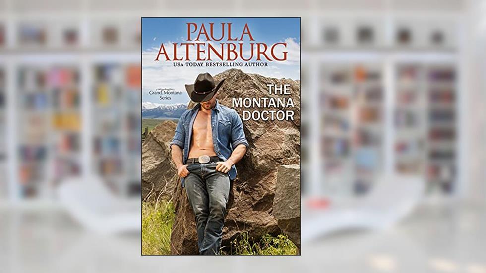 The Montana Doctor (The Endeavour Ranch of Grand, Montana Book 2), written by Paula Altenburg
