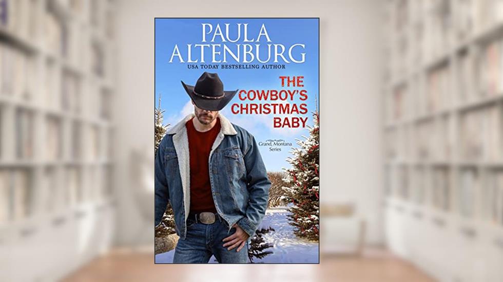 The Cowboy's Christmas Baby (The Endeavour Ranch of Grand, Montana Book 4), written by Paula Altenburg