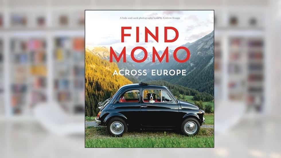 Find Momo across Europe: Another Hide-and-Seek Photography Book, written by Andrew Knapp