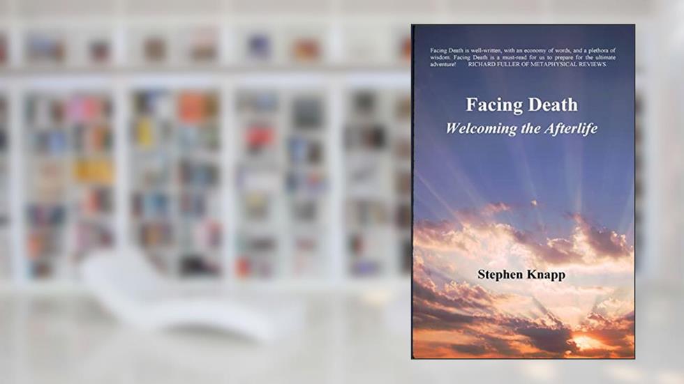 Facing Death: Welcoming the Afterlife, written by Stephen Knapp