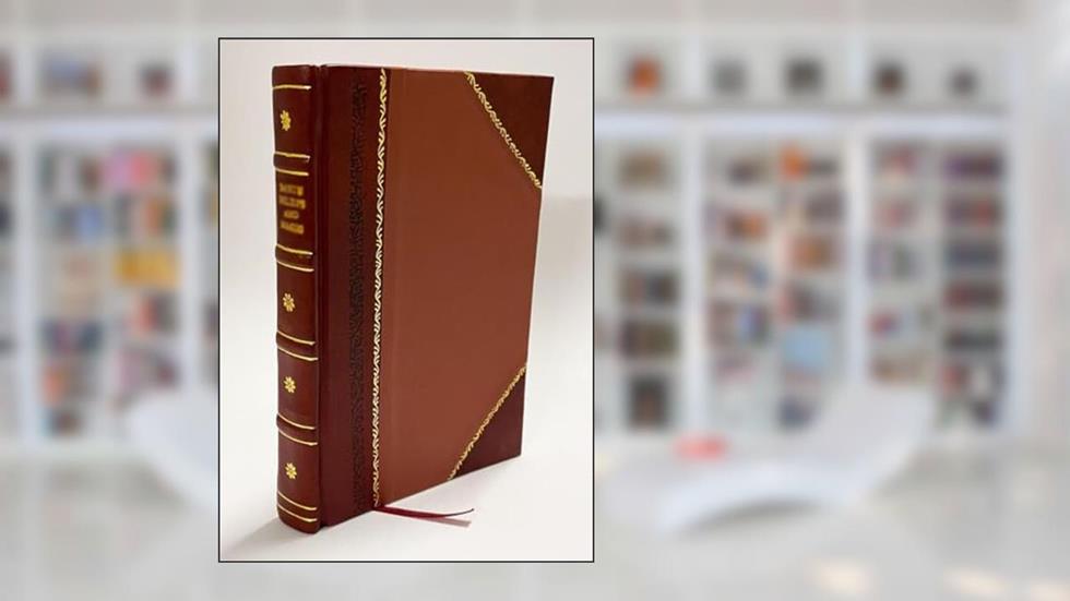 The Knapp System of Teeth Regulation with Arch Bar Exemplifications / by Miland A. Knapp, D.D.S. 1907 [Leather Bound], written by Miland A. Knapp