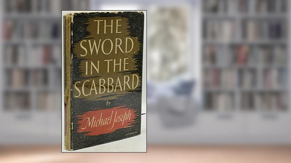 The Sword & the Scabbard, written by Michael Joseph