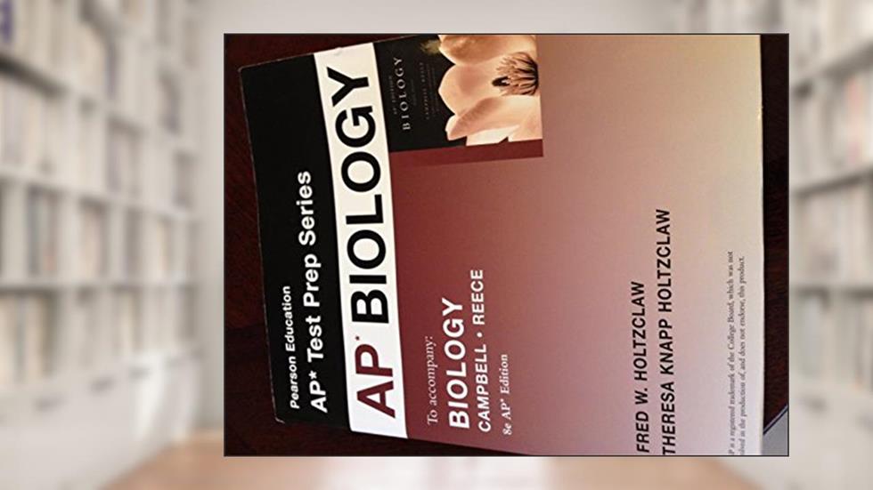 AP Biology (Pearson Education Ap Test Prep) by Fred W. Holtzclaw; Theresa Knapp Holtzclaw, written by Fred W. Holtzclaw