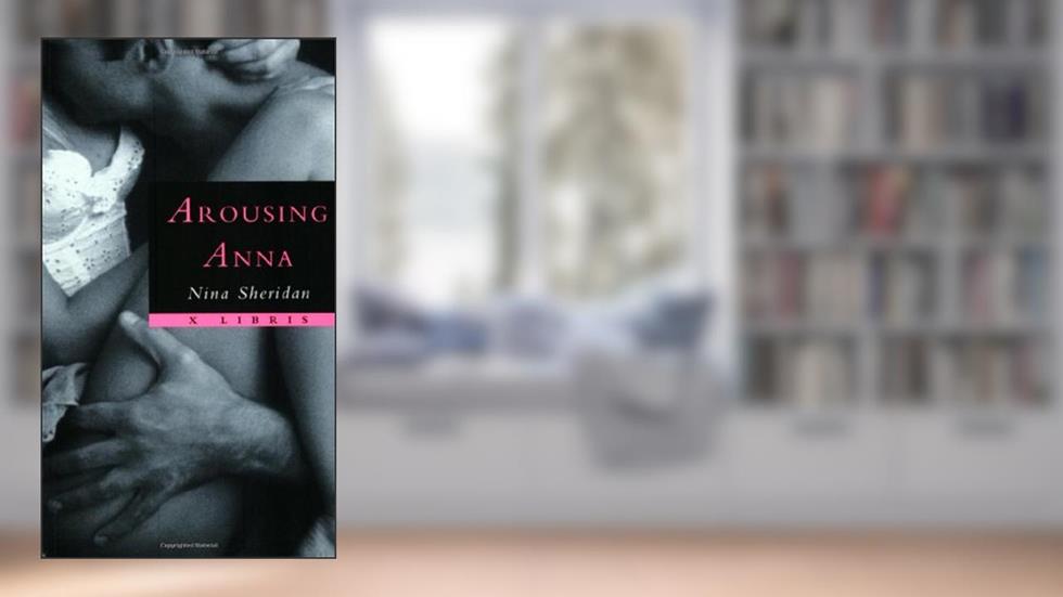 Arousing Anna, written by Nina Sheridan