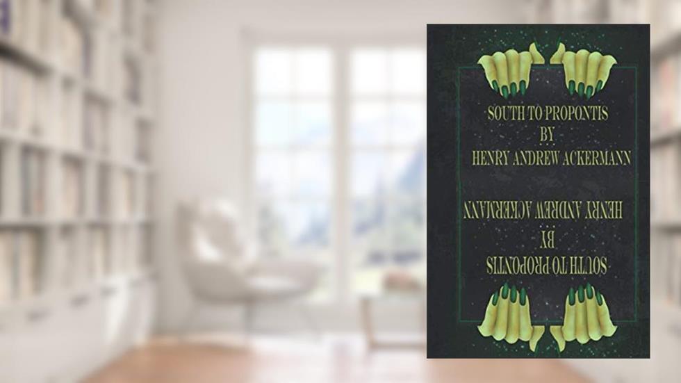 South to Propontis by Henry Andrew Ackermann: Brain Challenging Maze Game Book for Adults, Senior, per Page,, written by Henry  Andrew Ackermann