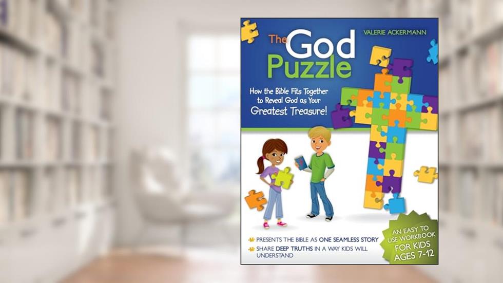 The God Puzzle: How the Bible fits together to reveal God as Your Greatest Treasure, written by Valerie Ackermann