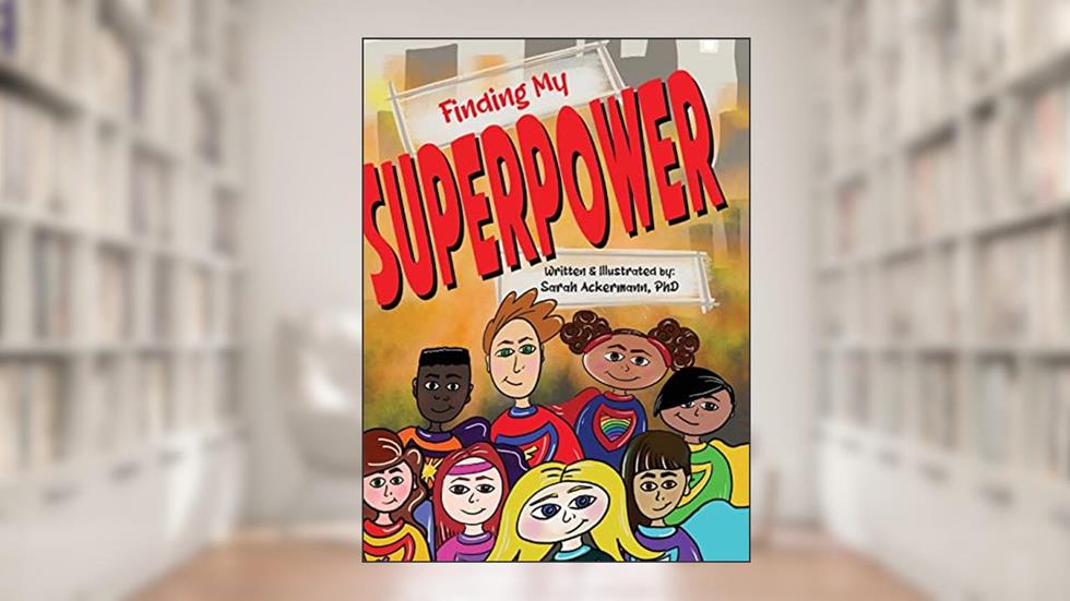Finding My Superpower, written by Sarah Ackermann