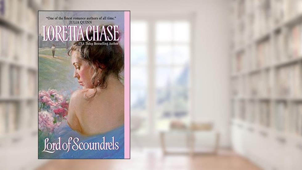 Lord of Scoundrels, written by Loretta Chase
