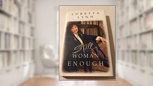 Cover from Still Woman Enough: A Memoir, written by Loretta Lynn; Patsi Bale Cox