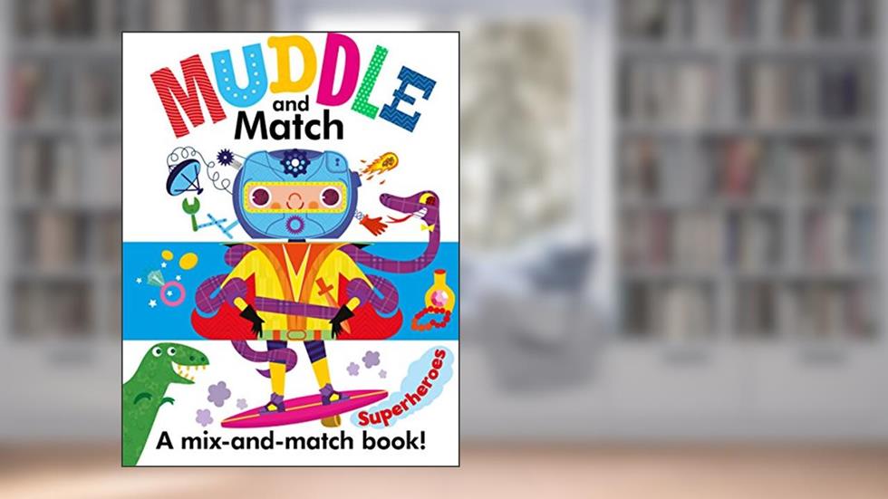 Muddle and Match Superheroes, written by Helen Catt