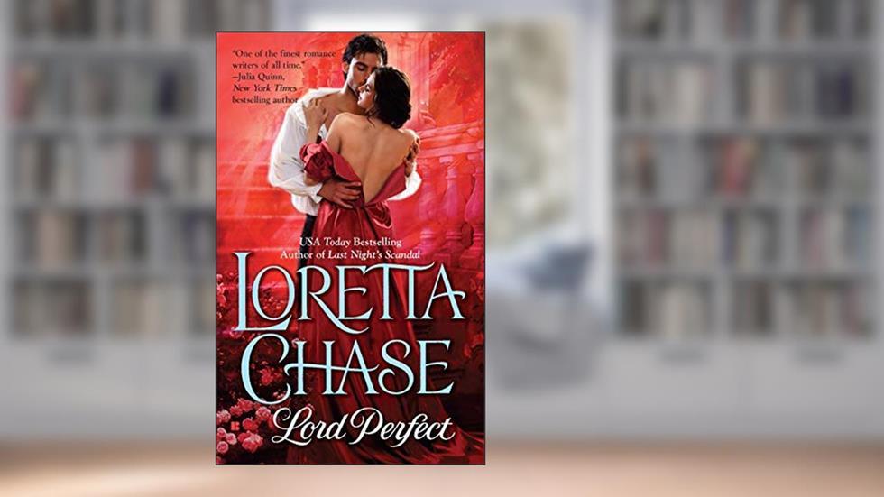 Lord Perfect (Carsington Family Series Book 3), written by Loretta Chase