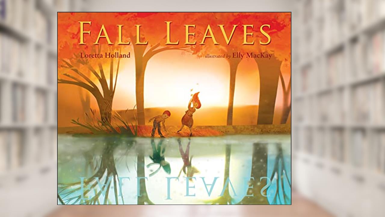 Fall Leaves, written by Loretta Holland