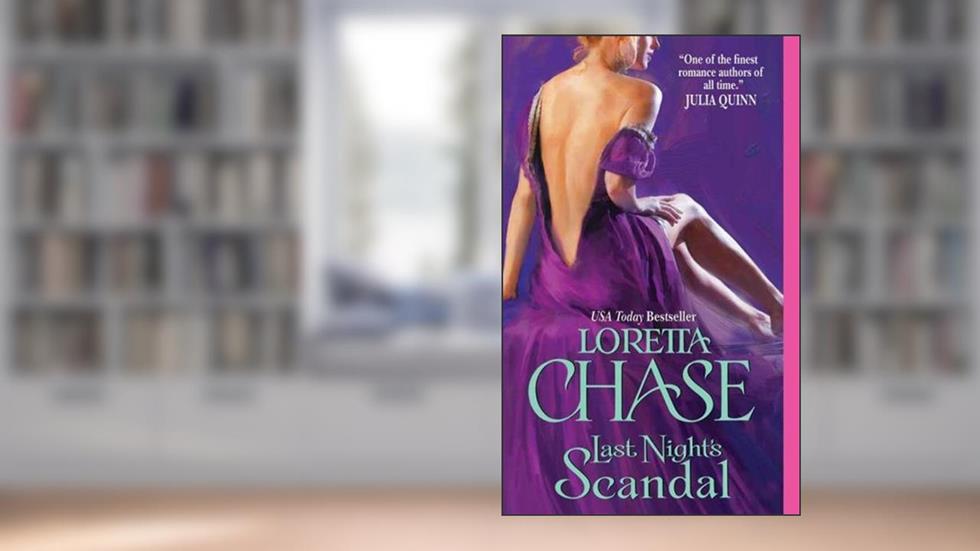 Last Night's Scandal (Carsington Family Series Book 5), written by Loretta Chase