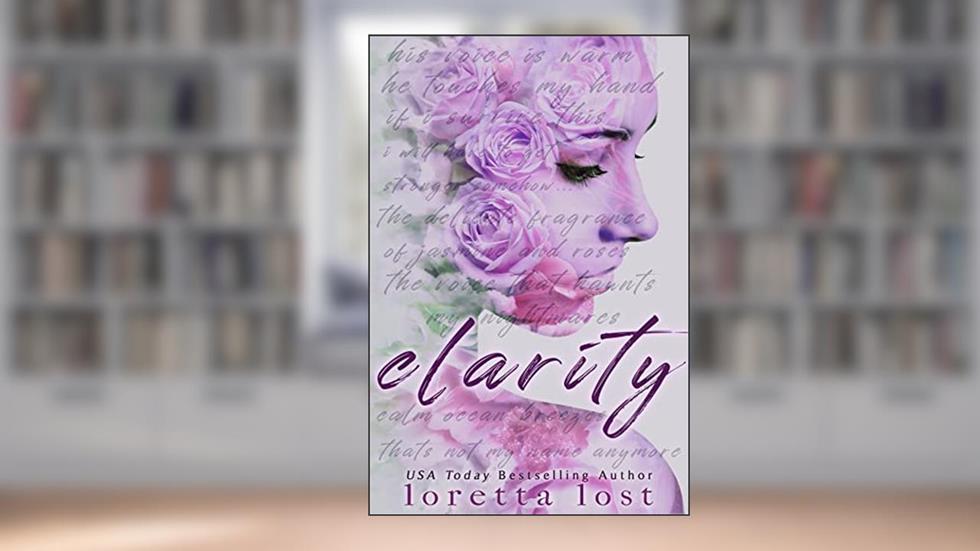 Clarity, written by Loretta Lost