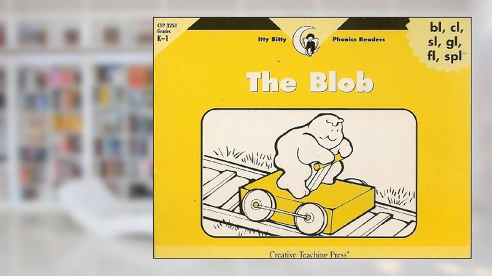 The Blob, Itty Bitty Phonics Reader (Itty-bitty Phonics Readers), written by Rozanne Lanczak Williams