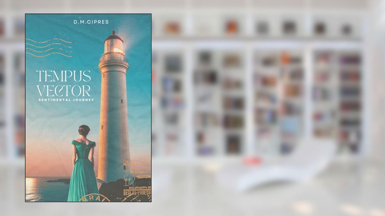 Sentimental Journey: Tempus Vector, written by DM Cipres