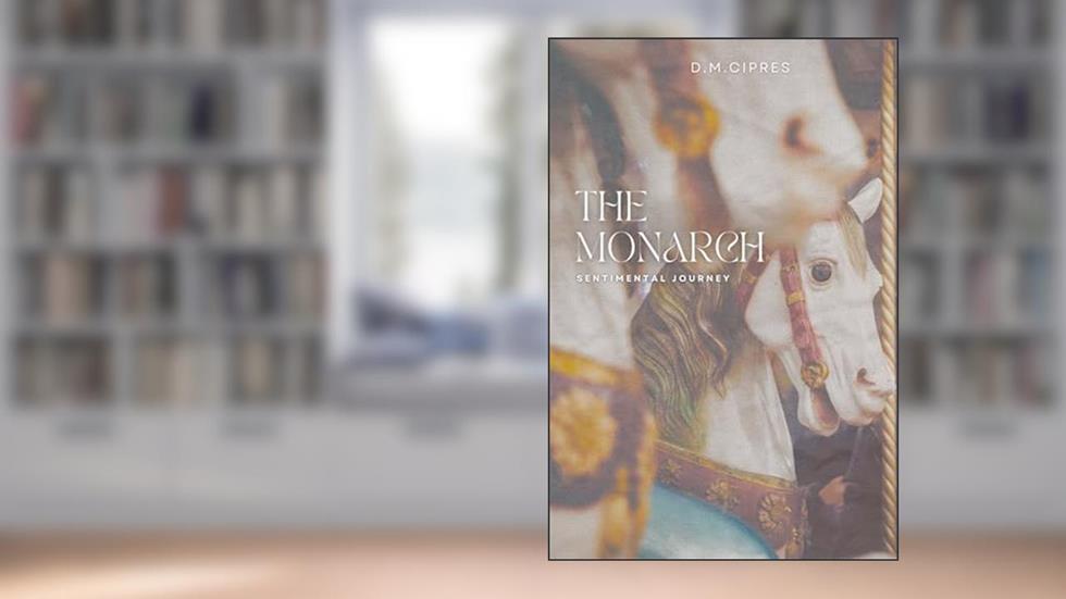 Sentimental Journey: The Monarch, written by DM Cipres