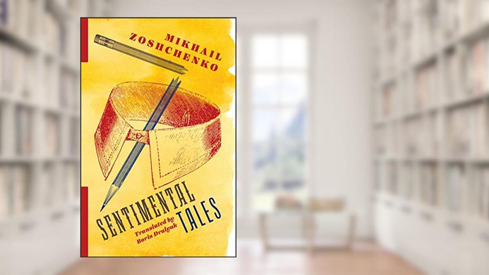 Sentimental Tales (Russian Library), written by Mikhail Zoshchenko