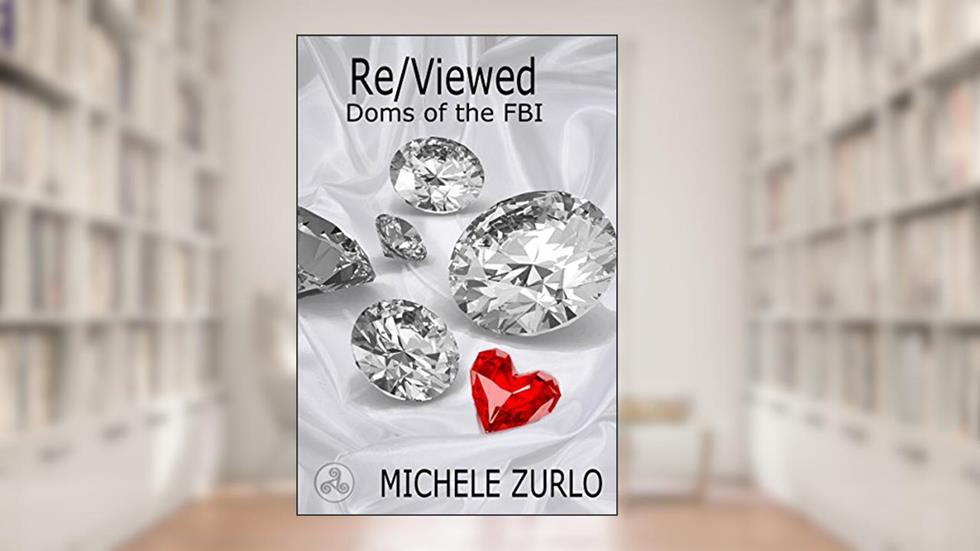 Re/Viewed (Doms of the FBI Book 6), written by Michele Zurlo