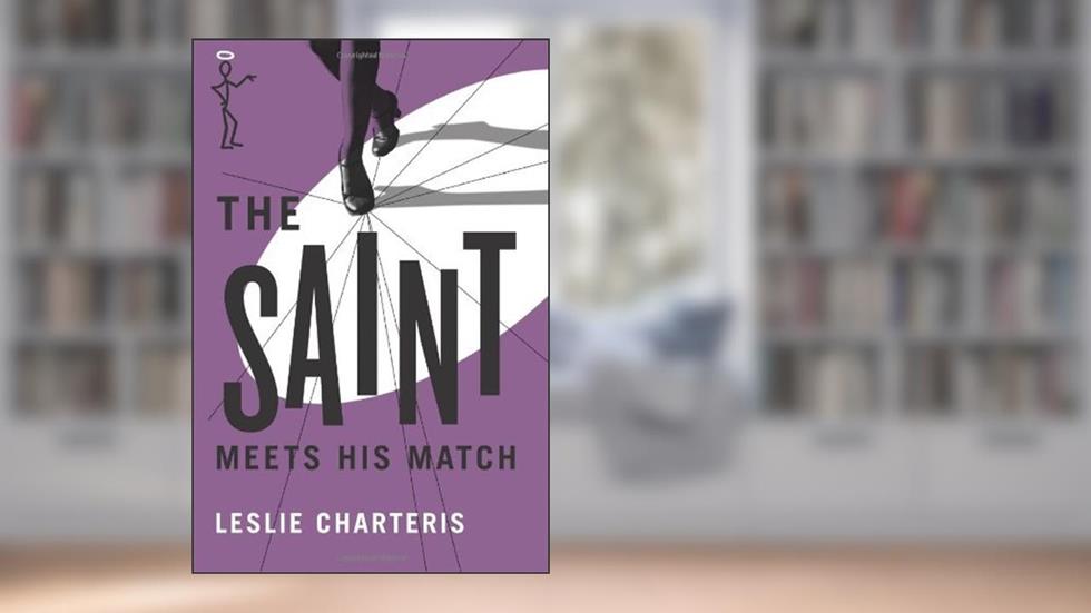 The Saint Meets his Match, written by Leslie Charteris