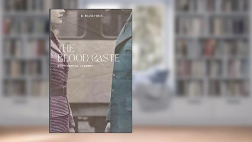 Cover from The Blood Caste: Sentimental Journey, written by DM Cipres