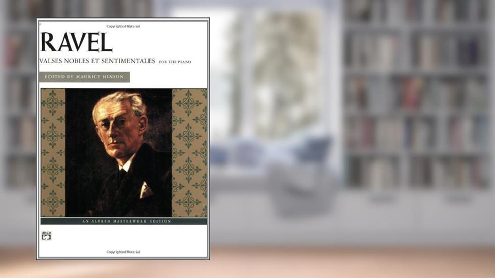 Ravel -- Valses nobles et sentimentales (Alfred Masterwork Edition), written by Maurice Ravel