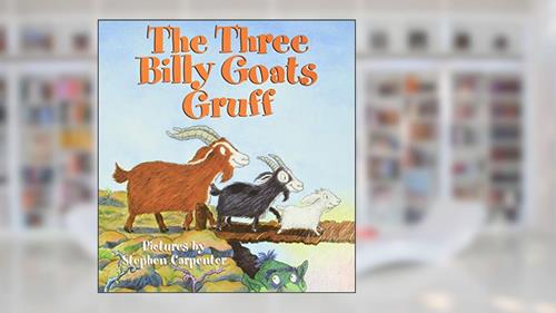 Cover from The Three Billy Goats Gruff, written by Stephen Carpenter