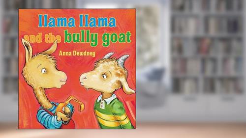 Cover from Llama Llama and the Bully Goat, written by Anna Dewdney