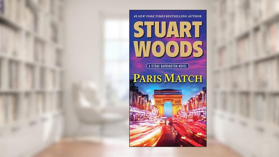 Paris Match: A Stone Barrington Novel, written by Stuart Woods