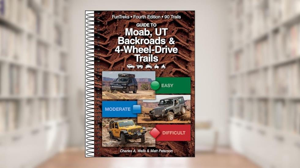 guide to moab ut backroads and 4 wheel drive trails (FunTreks Guidebooks), written by Charles A. Wells