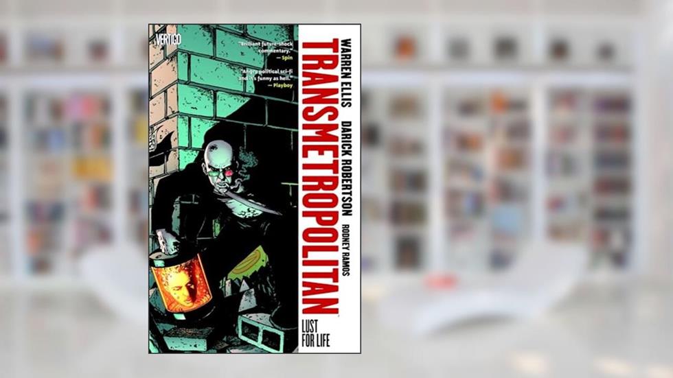 Transmetropolitan 2: Lust for Life, written by Warren Ellis