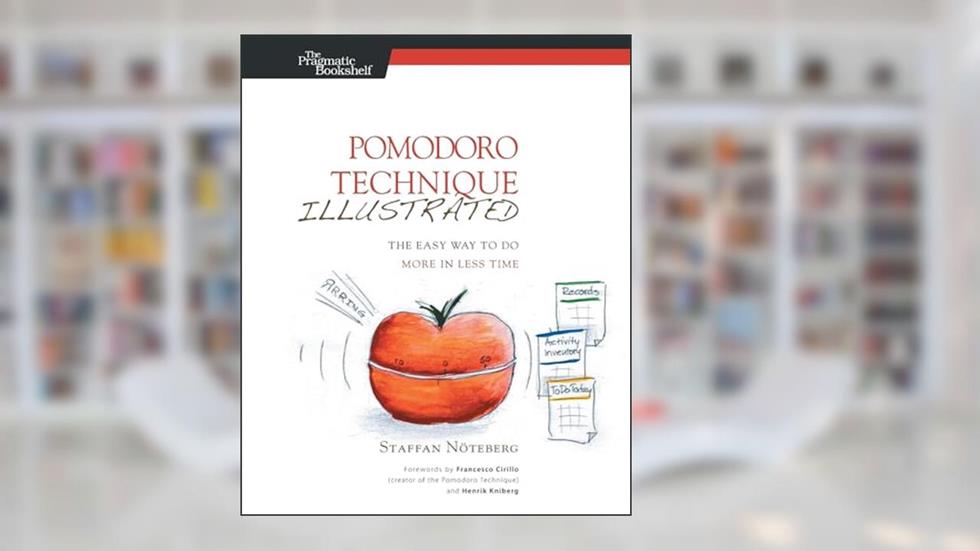Pomodoro Technique Illustrated: The Easy Way to Do More in Less Time, written by Staffan Noteberg