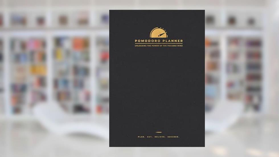 Pomodoro Planner: Unlocking the Power of the Focused Mind, written by Floreciente Press
