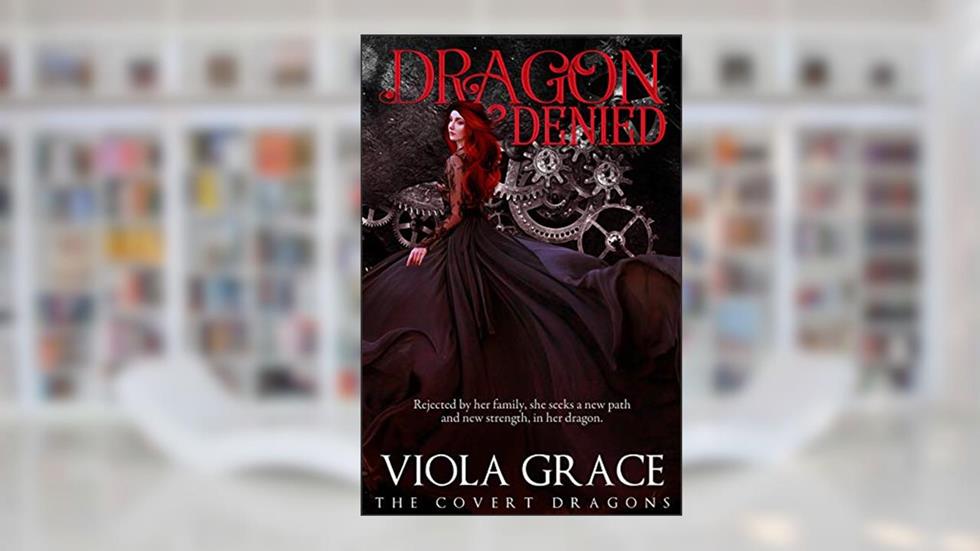 Dragon Denied (The Covert Dragons Book 7), written by Viola Grace