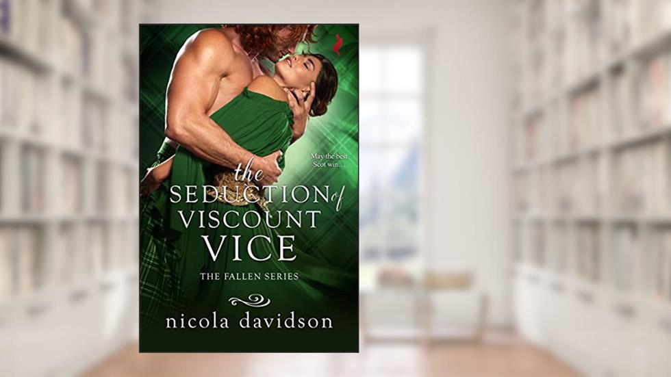 The Seduction of Viscount Vice (Fallen Book 3), written by Nicola Davidson