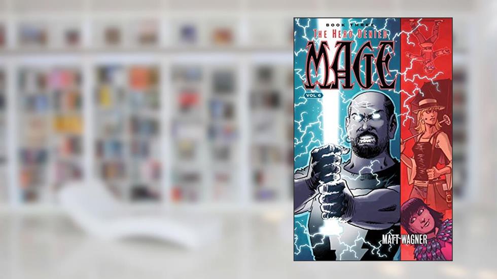 Mage, Book Three: The Hero Denied Vol. 6, written by Matt Wagner